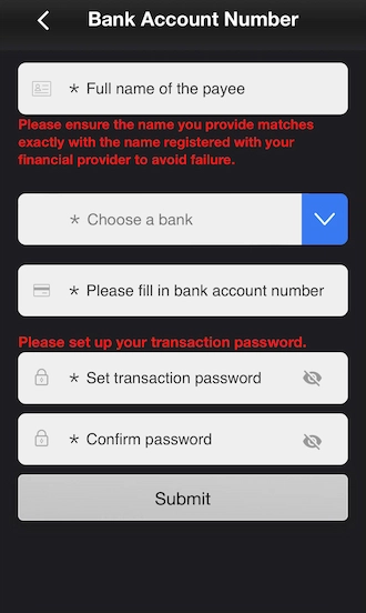 💥Step 2: Fill in your bank account and transaction password.